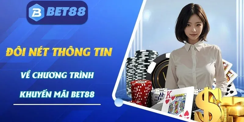 Khuyến mãi BET88 với hàng loạt sự kiện nổi bật