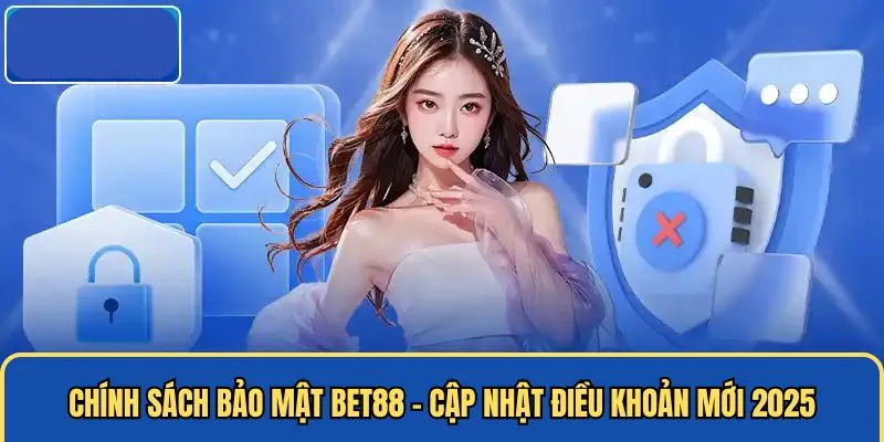 Chính sách bảo mật tuyệt đối tại BET88