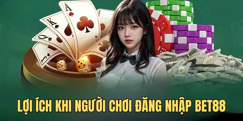 Những ưu điểm người chơi nên đăng nhập BET88