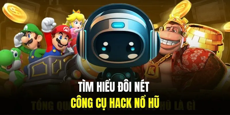 Khám phá thông tin về ứng dụng hack nổ hũ