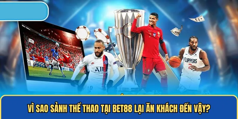 Sảnh thể thao online BET88 ăn khách