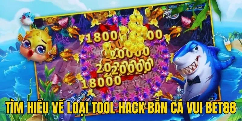 Tìm hiểu về loại tool hack bắn cá vui