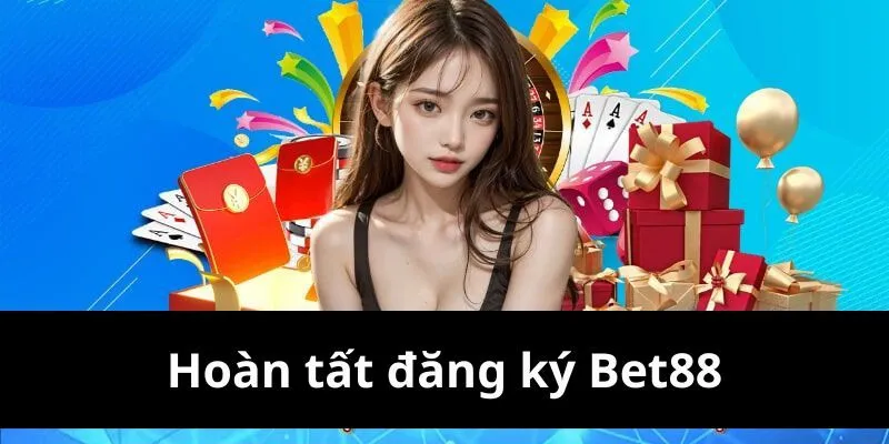 Các bước xác minh sau khi mở tài khoản BET88